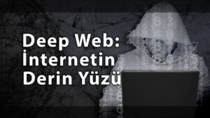 İnternet Ve Deep Web